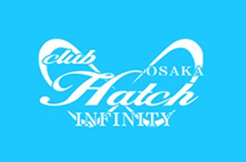 Hatch OSAKA INFINITY　ハッチオオサカインフィニティー