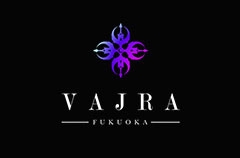 VAJRA -FUKUOKA- ヴァジュラ フクオカ